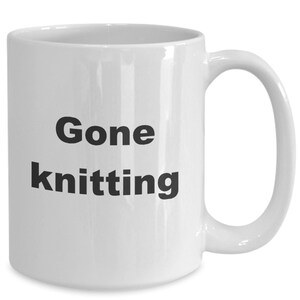 Gone Knitting Funny Mug Gift for Knitter