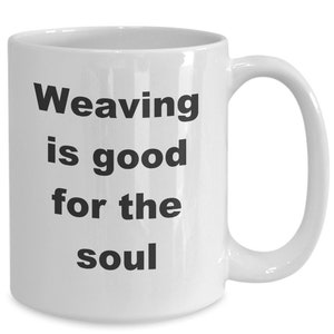 Weaving Mug, Funny Gift Idea for Weaver, Teacher, Student, Fiber Artist