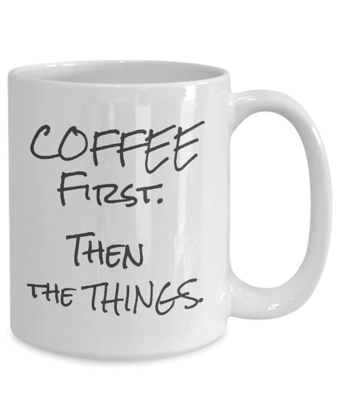 Funny Coffee Lover Mug, Coffee First. Then the Things. Etsy UK