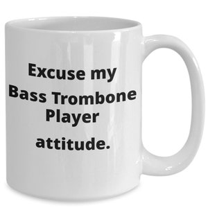 Funny bass trombone player gift mug