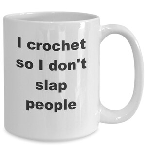 Crochet coffee mug, funny gift idea for crocheter, fiber artist, mom, sister, grandma, friend, wife