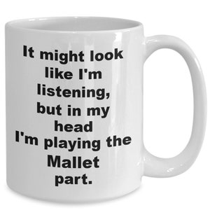 Mallet coffee mug for percussionist drummer orchestra band musician teacher 11 or 15 oz