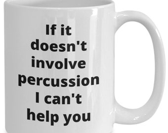Percussion player gift idea funny coffee mug for percussionist musician marching band orchestra member drummer teacher student