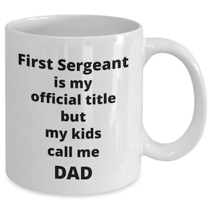 First sergeant dad coffee mug funny gift idea for army marine noncommissioned officer promotion fathers day birthday