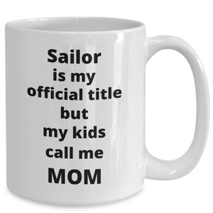 Sailor mom coffee mug funny gift idea for woman navy promotion mothers day birthday