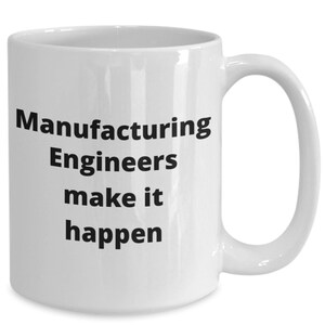 Manufacturing engineer coffee mug funny gift idea for engineering teacher student graduate coworker boss dad grandpa son