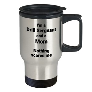 Drill sergeant mom insulated travel mug