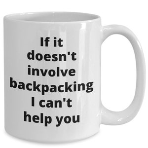 Backpacking themed coffee mug funny gift idea for backpacker hiker outdoor sports enthusiast