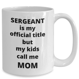 Sergeant mom coffee mug funny gift idea for woman army nco promotion mothers day birthday
