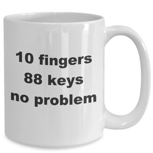 Funny Pianist Mug Gift for Piano Player, Teacher, Student