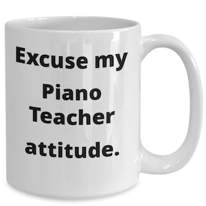 Funny Piano Teacher Mug Gift for Pianist Music Teacher