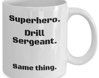 Drill Sergeant Coffee Mug: Funny Military Gift