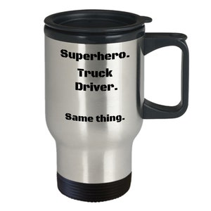 Truck driver travel mug funny gift idea for trucker delivery or logistics specialist