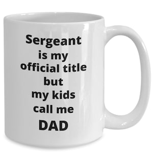 Sergeant dad coffee mug funny gift idea for army marine air force NCO police promotion fathers day birthday SGT t-shirt travel mug