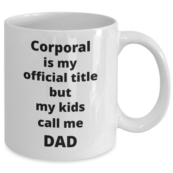 Corporal dad coffee mug funny gift idea for army marine police noncommissioned officer promotion fathers day birthday