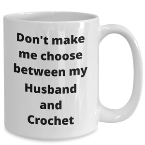 Crocheter Gift Idea Funny Coffee Mug Husband