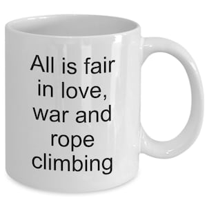 Rope climbing mug, gift for rope climber, funny rope climbing gift
