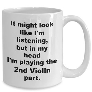 Second violin player orchestra coffee mug 11 or 15 oz