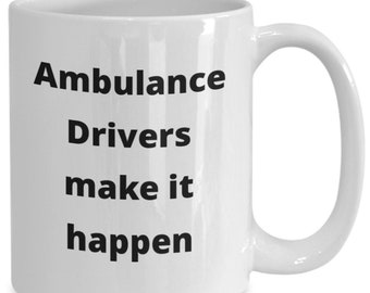Ambulance Driver Coffee Mug: Funny Gift for Paramedic