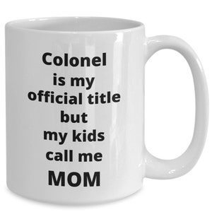 Colonel mom coffee mug funny gift idea for woman army officer promotion mothers day birthday