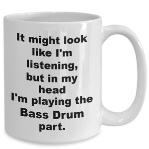 Bass drum percussionist marching band coffee mug 11 or 15 oz