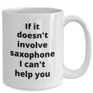 Saxophone player gift idea funny coffee mug for musician marching band member sax player teacher student