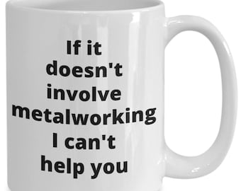 Metallbearbeitung Kaffeebecher lustige Geschenkidee für Metallbauer professionelles Hobby