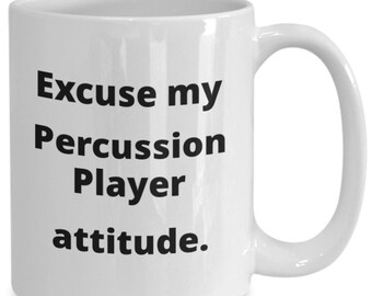 Funny Percussion Player Mug Gift for Percussionist Timpanist Mallet Player Drummer Marching Band Drum Corps Orchestra