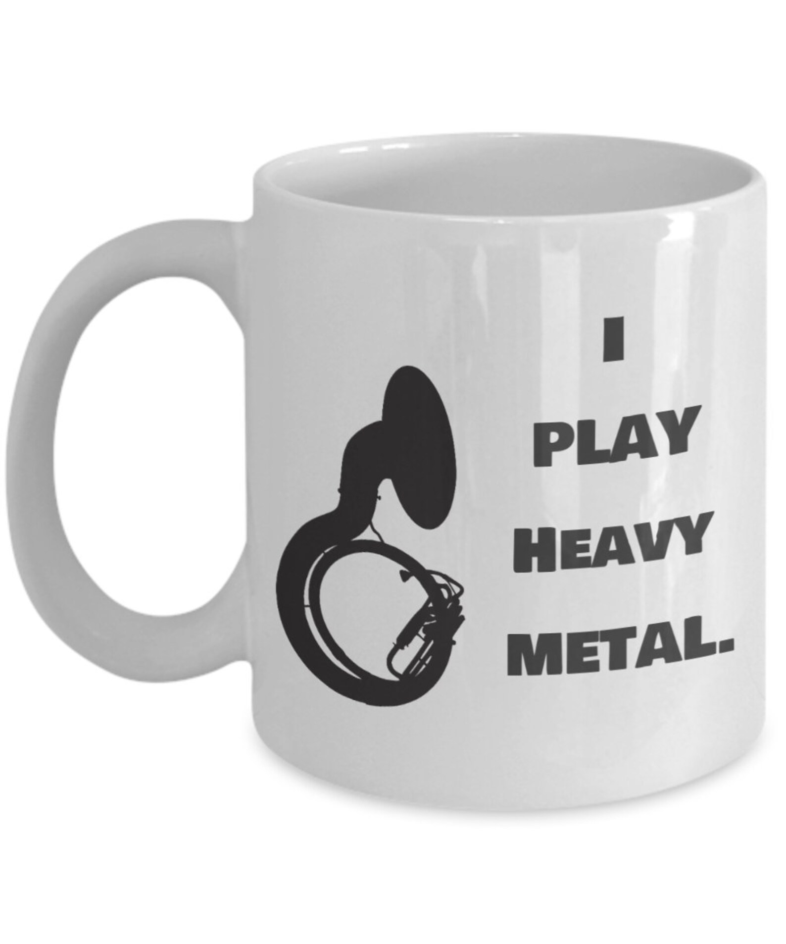 I Play Heavy Metal Tuba, Gift for Tuba Player, Sousaphone Player Gift