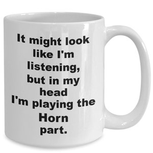 Horn coffee mug for french horn player orchestra band musician teacher 11 or 15 oz