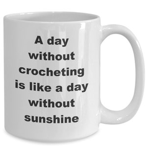 Crochet coffee mug, funny gift idea for crocheter, fiber artist, yarn lover, mom, sister, friend, wife, her