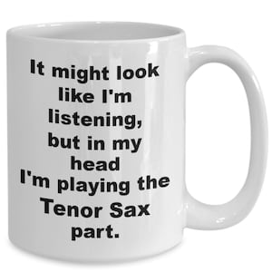 Tenor saxophone coffee mug for sax player teacher jazz band musician 11 or 15 oz ceramic