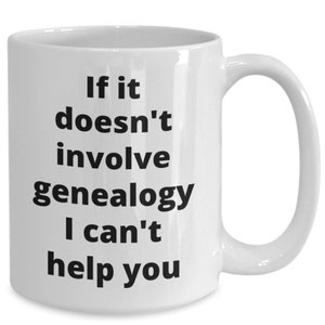 Genealogy coffee mug funny gift idea for genealogist ancestry family tree buff