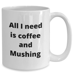 Mushing koffiemok grappig cadeau idee voor hondensleeën karten pulka sledehond racer skijoring