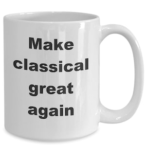 Classical music lover mug, funny gift idea for classical musician, teacher, student, performer, orchestra member