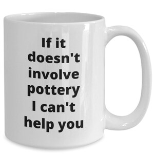 Potter coffee mug funny gift idea for pottery maker thrower
