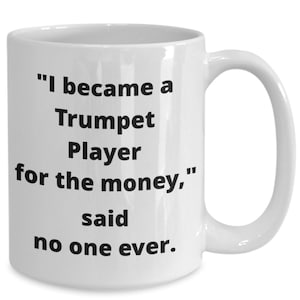 Funny Trumpet Player Mug Gift for Trumpeter Marching Band Drum Corps Student Teacher Musician