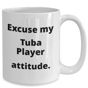Funny Tuba Player Mug Gift for Tubist Sousaphone Marching Band Orchestra
