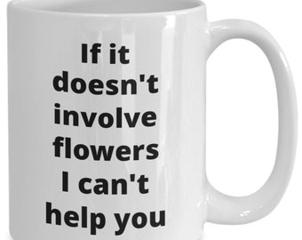 Blumenliebhaber Kaffeebecher: Lustiges Florist Gärtner Geschenk