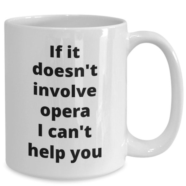 Opera coffee mug funny gift idea for opera singer director fan