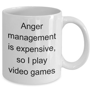 Anger management and video games mug, gift for gamer, gift for video gamer