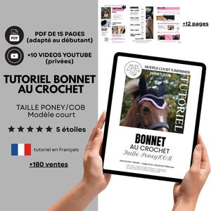 Può includere: Un tablet mostra un tutorial per un cappuccio all'uncinetto. Lo schermo mostra la foto di un cavallo con un cappuccio nero e rosa. Il testo include "BONNET AU CROCHET" e "Taille Poney/Cob". Ulteriori informazioni indicano un PDF di 15 pagine, 10 video di YouTube e un tutorial in francese.