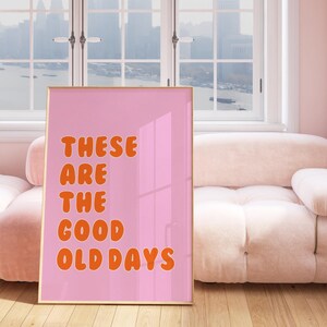 These Are the Good Old Days Print, Motivational Quote, Positive Quote Typography Print, Trendy Wall Art, Preppy Poster, Aesthetic Print