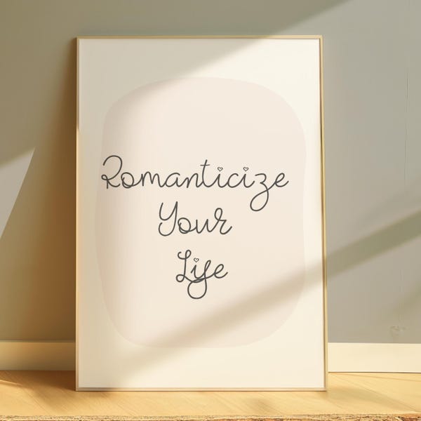 Romanticize Your Life Wall Art, Neutral Quote Print, Calm Feminine Decor Bedroom Living Room Apartment, Soft Minimal Wall Art