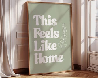 This Feels Like Home Print, Sage Green Print, Retro Typography Poster, Positive Quote, Hallway Sign, Housewarming Gift, Printable Wall Art