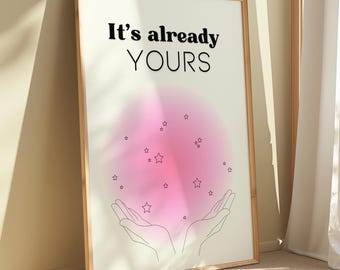 Manifestation Printable Wall Art, It's Already Yours Quote, Law of Attraction Poster, Minimalist Affirmation Decor, Digital Download