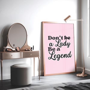 Don&#39;t Be a Lady Be a Legend Print, Feminist Empowerment Quote Poster, Feminist Wall Art, Women Empowerment Print, Divorce Gift, Download