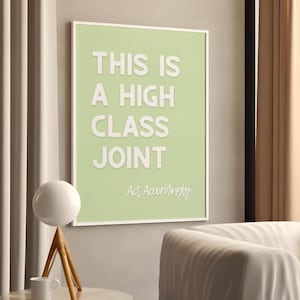 Questa è una stampa di alta classe, un poster con citazione divertente, un arredamento moderno per la casa, un'arte murale stampabile alla moda, un regalo di inaugurazione della casa, download immediato
