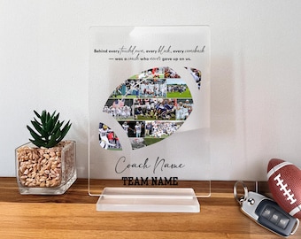 May include: Clear acrylic plaque with a football-shaped collage of photos. The plaque has the text "Behind every touchdown, every block, every comeback - was a coach who never gave up on us." Below the collage, it reads "Coach Name" and "TEAM NAME."