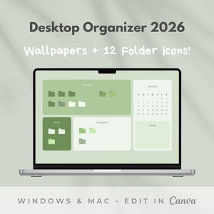May include: A laptop screen shows a desktop organiser with a light green and white colour scheme. The screen displays folder icons, a calendar, and the text "Desktop Organizer 2026". The text "Wallpapers + 12 Folder Icons!" is also visible. The bottom of the screen reads "WINDOWS & MAC - EDIT IN Canva".